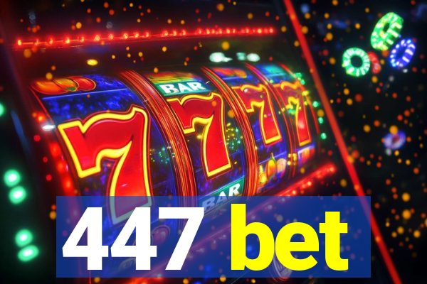 447 bet